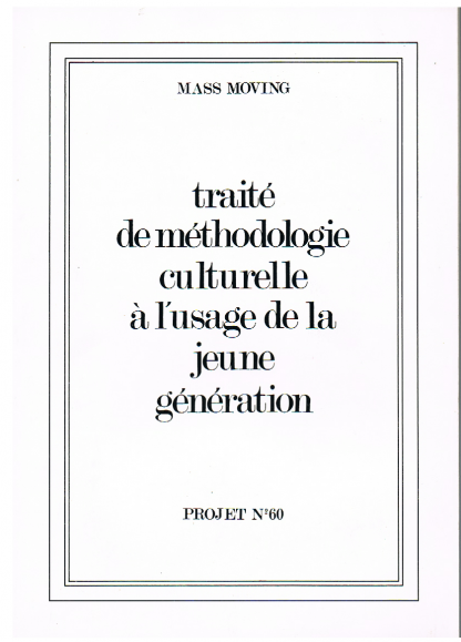 MASS MOVING - Traité de méthodologie culturelle à l'usage dela jeune génération PROJECT N°60