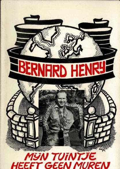Bernard Henry - Mijn tuintje heeft geen muren (gesigneerd)
