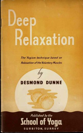 Desmond Dunne - Deep relaxation: the Yogsim techniques based on relaxation of the voluntary muscles