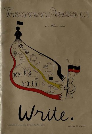 Tasmanian Aborigines in Their own Write a Collection of Writings By Tasmanian Aborigines