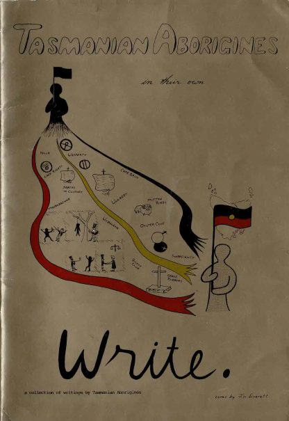 Tasmanian Aborigines in Their own Write a Collection of Writings By Tasmanian Aborigines