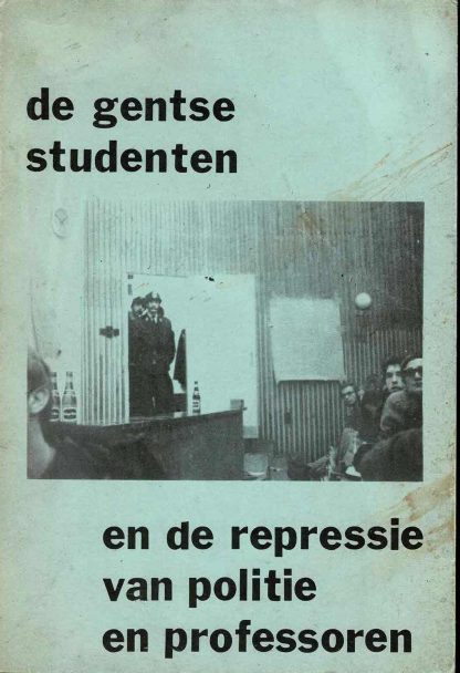 De Gentse studenten en de repressie van politie en professoren