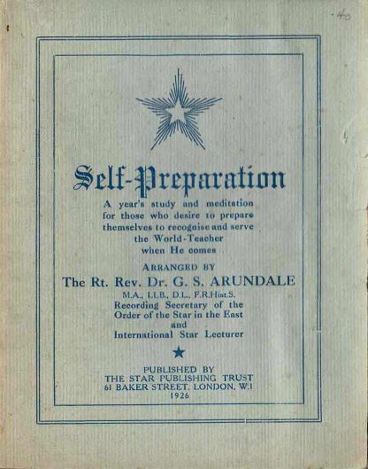 Self-Preparation A year's study and meditation for those who desire themselves to recognize and serve the World-teacher when he comes - 1926