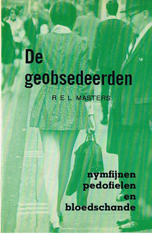 R.E.L. Masters - De geobsedeerden nymfijnen pedofielen en bloedschande -1969