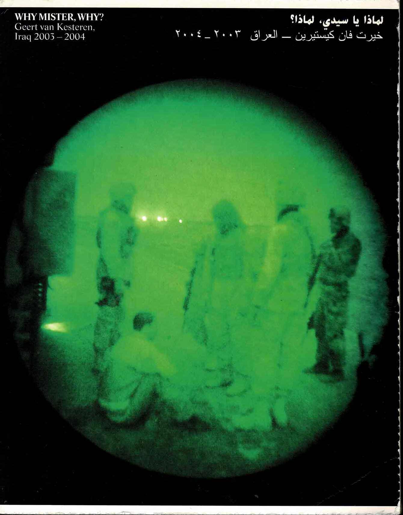 Geert van Kesteren - Why Mister, Why ? Iraq 2003-2004 - 2004