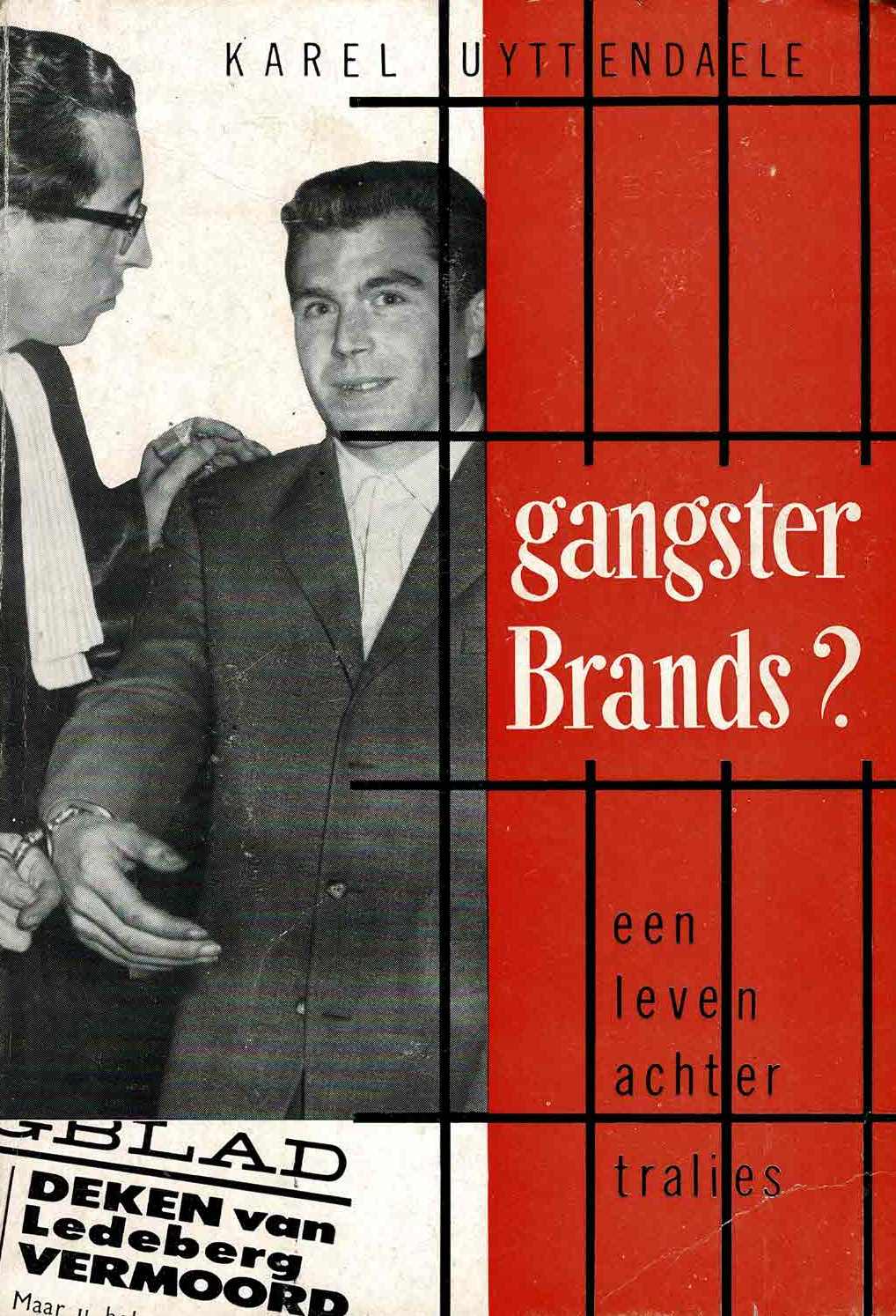 Karel Uyttendaele - Gangster Brands ? Een leven achter tralies - 1960