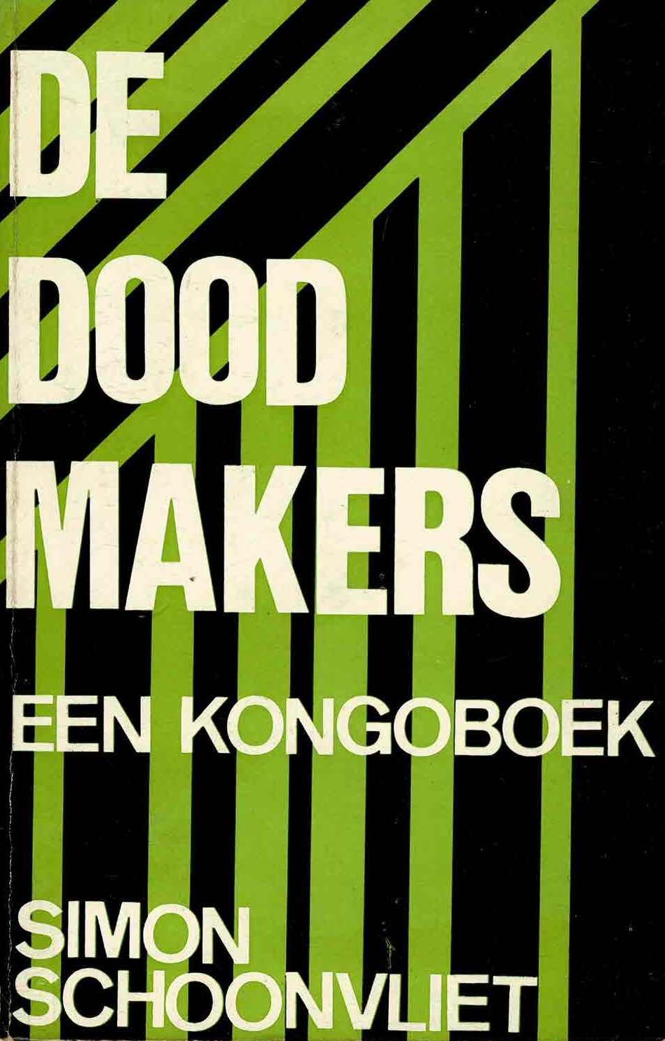 Simon Schoonvliet - De Doodmakers: een kongoboek - 1972
