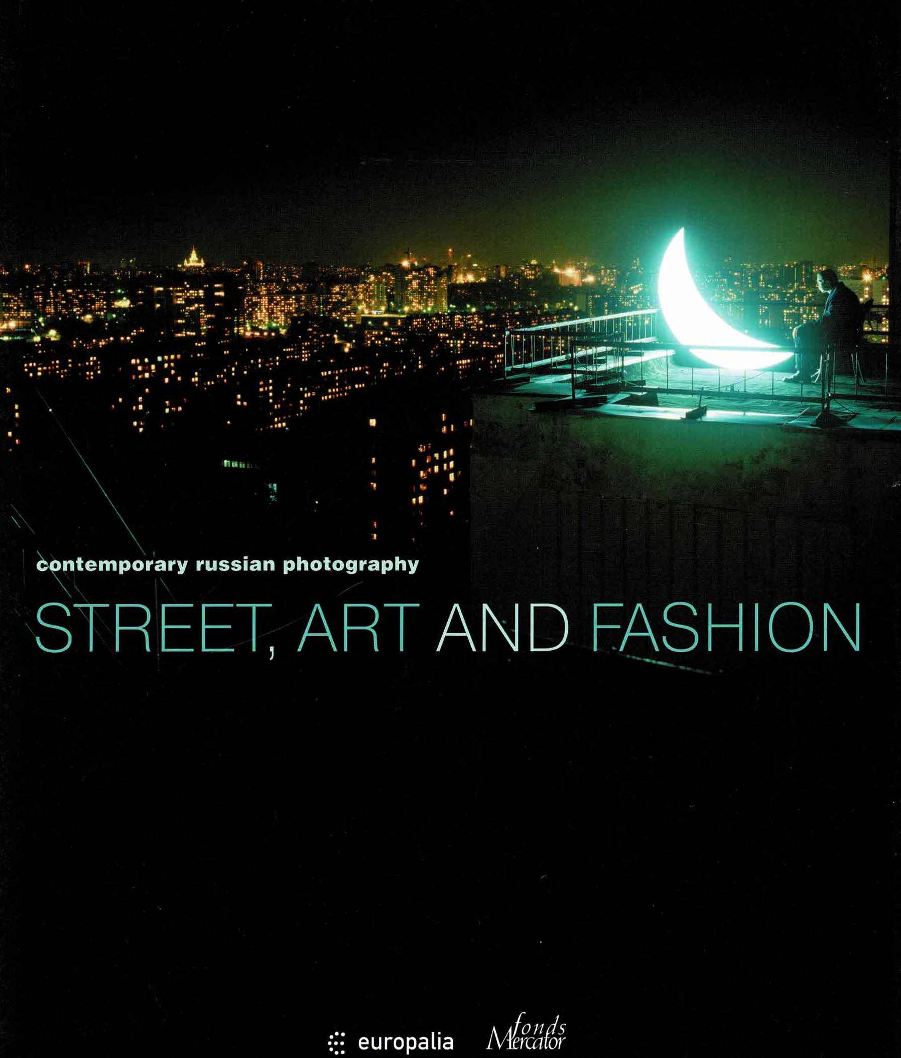 Street, art and fashion : contemporary Russian photography - 2005