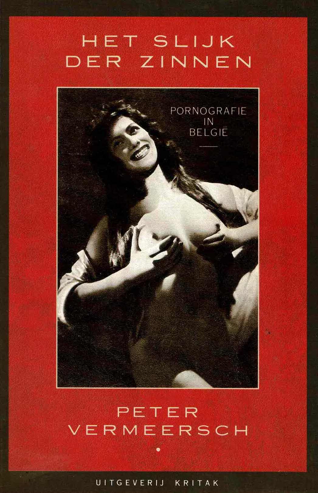Peter Vermeersch - Het slijk der zinnen: pornografie in België - 1987