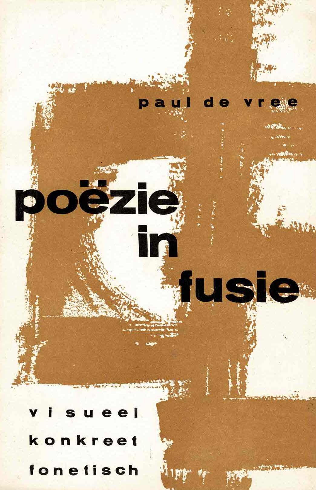 Paul De Vree - pöezie in fusie: Visueel Konkreet Fonetisch - 1968
