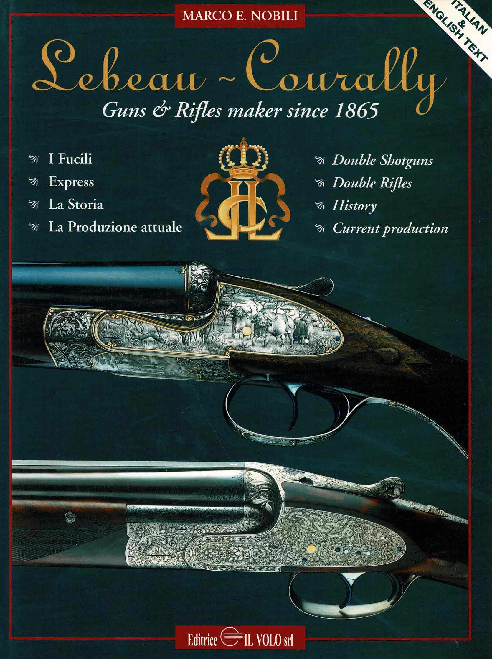 Marco E. Nobili - Lebeau-Courally Guns and Rifles Maker Since 1865 - 1997