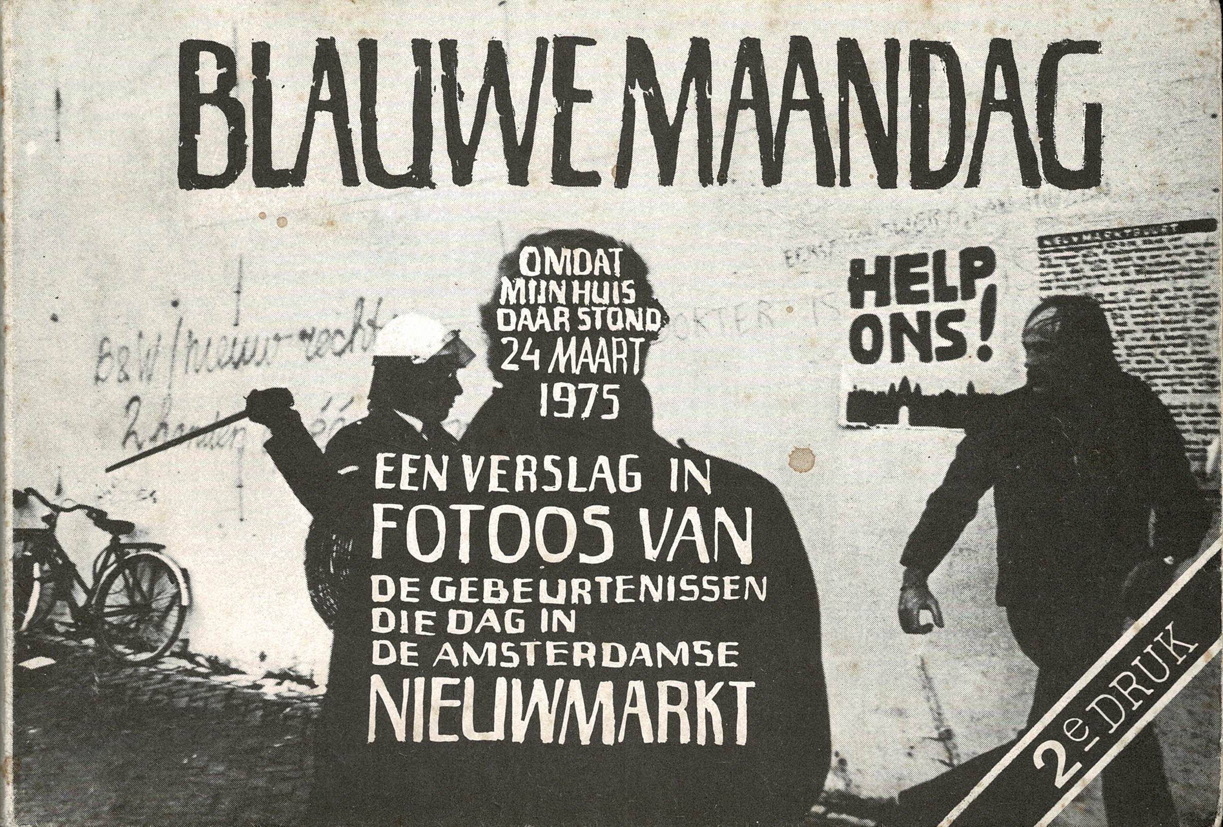 Blauwe maandag. Omdat mijn huis daar stond 24 maart 1975 - 1975