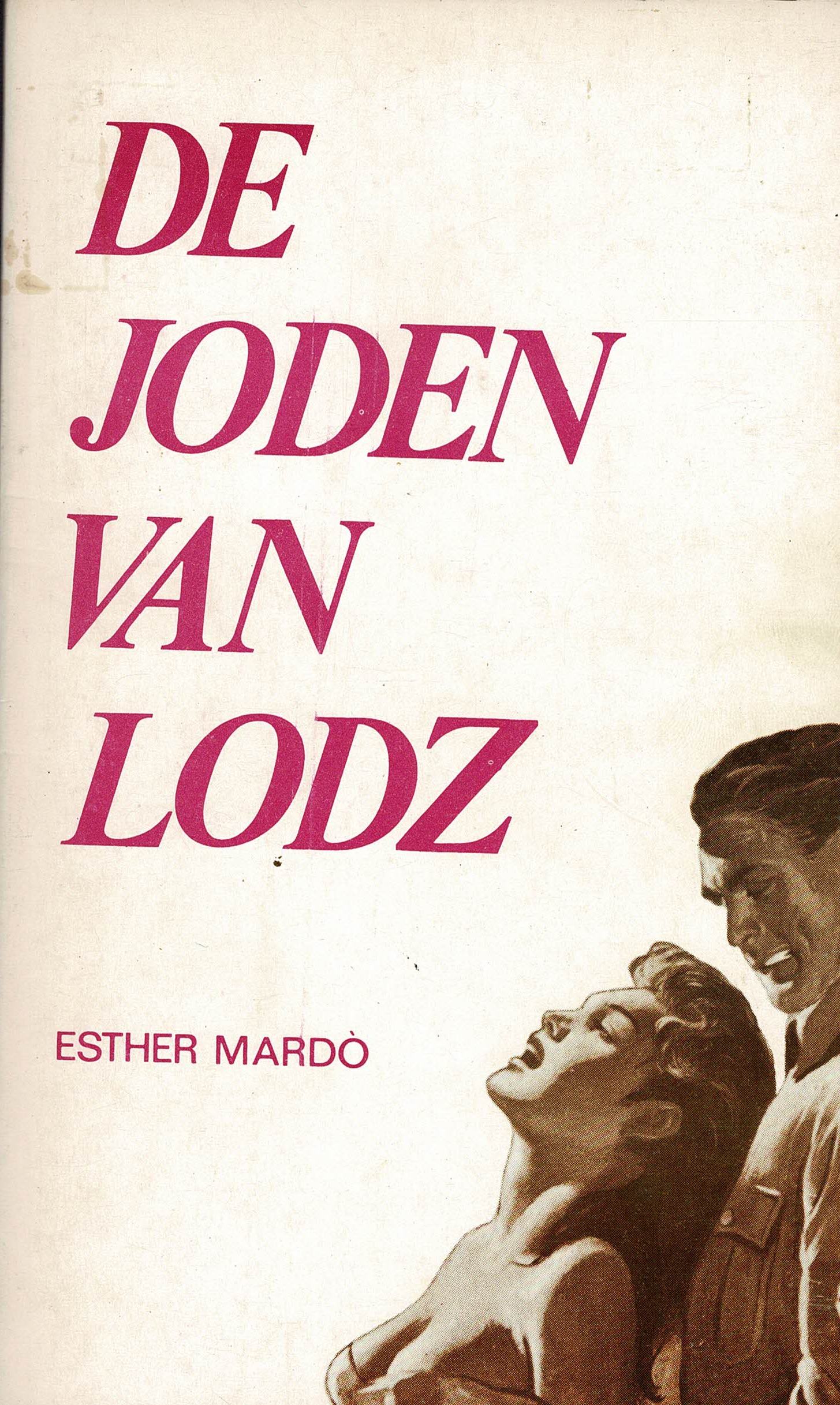 Esther Mardo (pseud. Herman Nicolaas van der Voort)  - De joden van Lodz - 1968