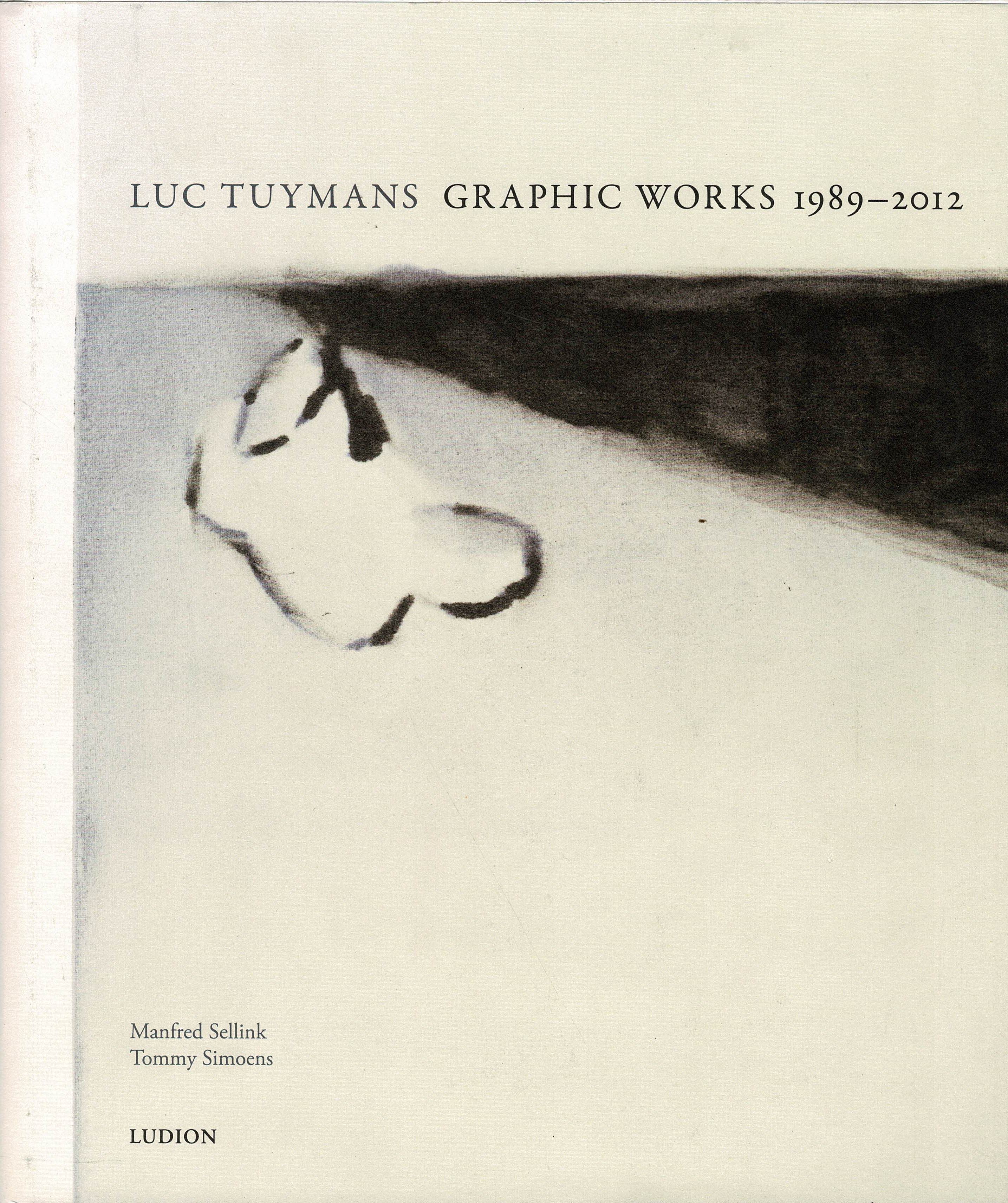 Luc Tuymans - Graphic Works 1989-2012 - 2013