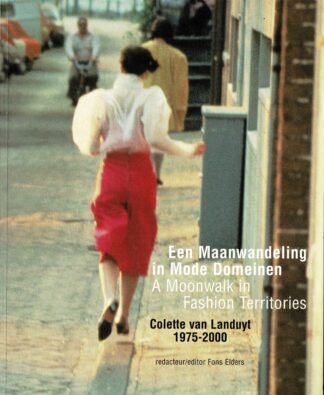 A moonwalk in fashion territories = een maanwandeling in mode domeinen Colette van Landuyt 1975-2000 - 2000