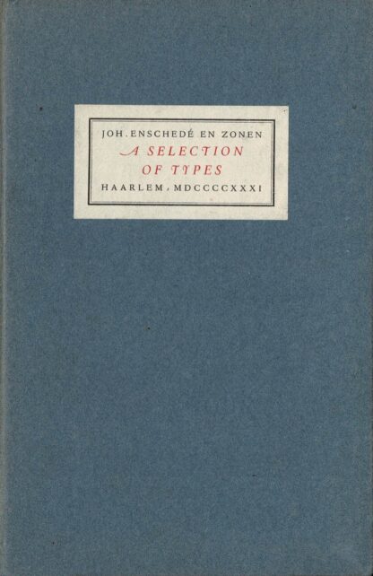 A Selection of Types from Six Centuries in Use at the Office of Joh. Enschedé en Zonen at Haarlem, Holland. - 1931