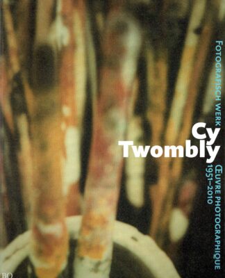 Cy Twombly - Oeuvre Photographique 1951-2010/Fotografisch Werk 1951-2010 - 2011