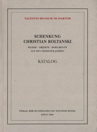 Schenkung Christian Boltanski: Bilder - Objekte - Dokumente aus den siebziger Jahren. - 1993
