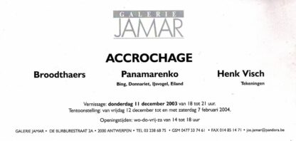 Accrochage Broodthaers Panamarenko Henk Visch - 2003