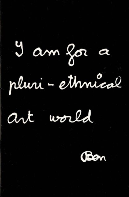 Ben Vautier  - I am for a pluri-ethnical art world - 	1991
