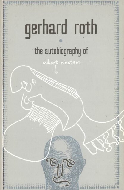 Gerhard Roth - The Autobiography of Albert Einstein - 1992