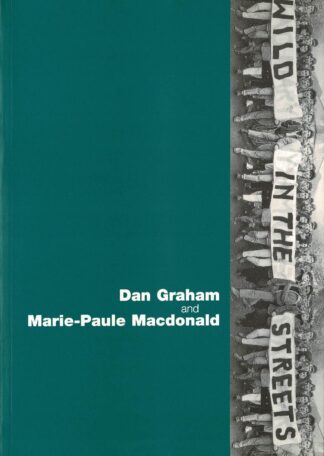 Dan Graham, Parie-Paule Macdonald -  Wild in the streets: the sixties - 1993