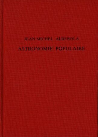Jean-Michel Alberola - Astronomie populaire Grandeur nature - 1990