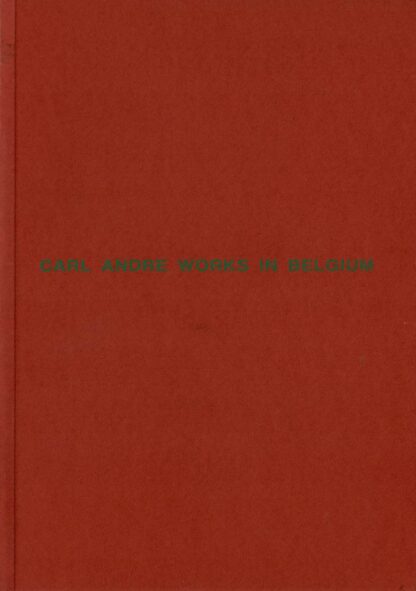 Carl Andre - Works in Belgium - 1993