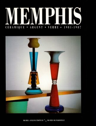 Memphis. Céramique. Argent. Verre 1981-1987 - 1991