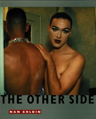 Nan Goldin - The Other Side 1972-1992 - 2000