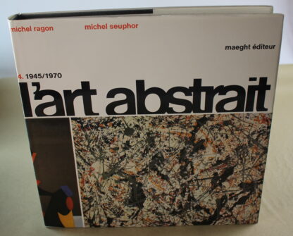 Michel Seuphor / Michel Ragon - L'art abstrait 1. 1910/1918 2. 1918/1938 3. 1939/1970 4. 1945/1970 5.  1970/1987 - 1971/1988 - Image 3