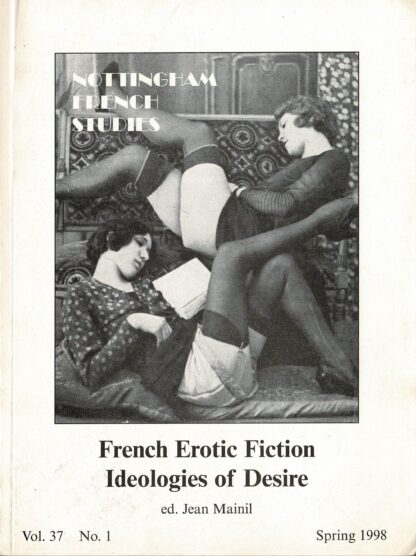 French erotic fiction : ideologies of desire (Nottingham French studies ; vol. 37, no. 1, spring 1998) - 1998