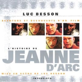 Luc Besson - L'histoire De Jeanne D'arc  - 1999