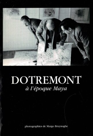 Dotremont à l'époque Maya. Exposition: Musée de la photographie du 27 novembre 1998 au 28 février 1999 - 1998