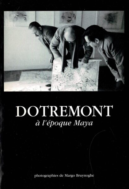 Dotremont à l'époque Maya. Exposition: Musée de la photographie du 27 novembre 1998 au 28 février 1999 - 1998