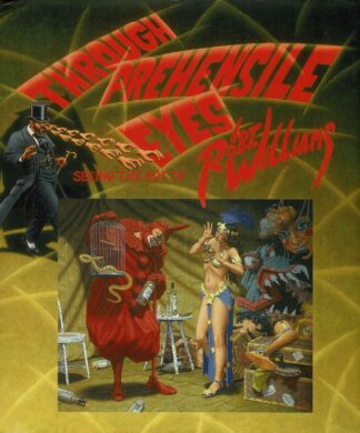 Through Prehensile Eyes: Seeing the Art of Robt. Williams - 2005