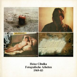 Heinz Cibulka - Heinz Cibulka Fotografische Arbeiten 1969-83 - 1983