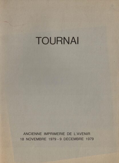Lili Dujourie/Bernd Lohaus/Didier Vermeiren/Marthe Wéry. TOURNAI Ancienne imprimerie de l'avenir 1979 - 1979