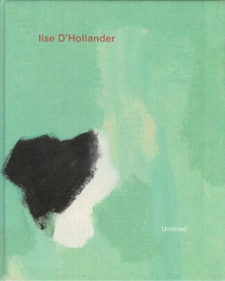 Ilse D'Hollander - Untitled - 2013