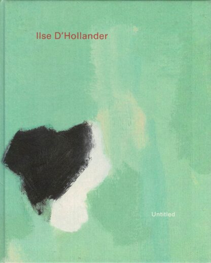 Ilse D'Hollander - Untitled - 2013