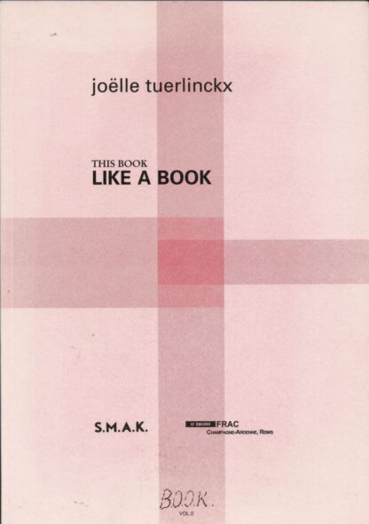 Joëlle Tuerlinckx - This book like a book - 1999