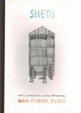 Nigel Peake - Sheds. Nails, timber, felt, slate, stone and rust. Drawn by Nigel Peake. - 2007