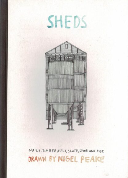 Nigel Peake - Sheds. Nails, timber, felt, slate, stone and rust. Drawn by Nigel Peake. - 2007