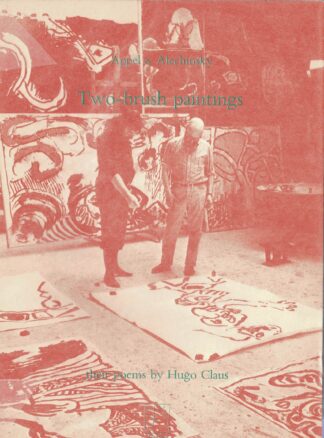 Appel & Alechinsky Two-brush paintings their poems by Hugo Claus Foreword by Christian Dotremont - 1980