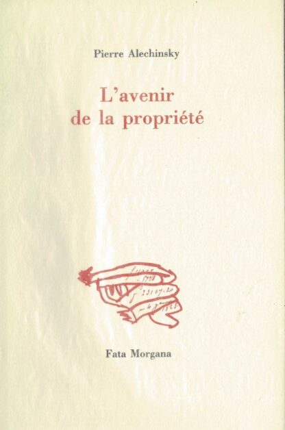 Pierre Alechinsky -  L'Avenir de la Propriété - 1992