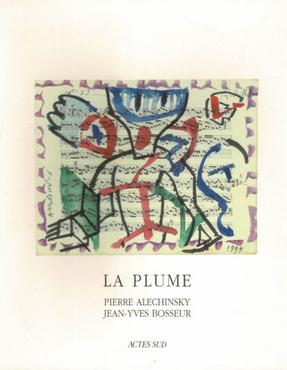 Jean-Yves Bosseur/Pierre Alechinsky - La Plume - 1995