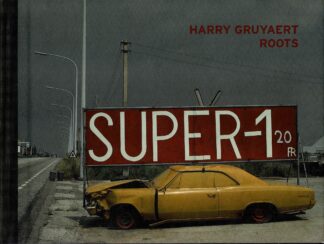 Harry Gruyaert - Roots : België 1970-1980 - 2012