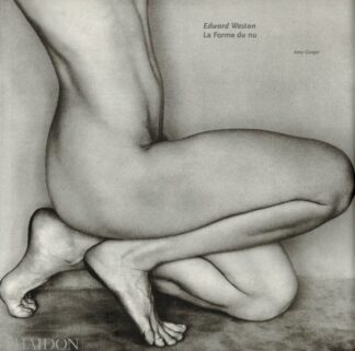 Edward Weston - La Forme du nu	- 2005