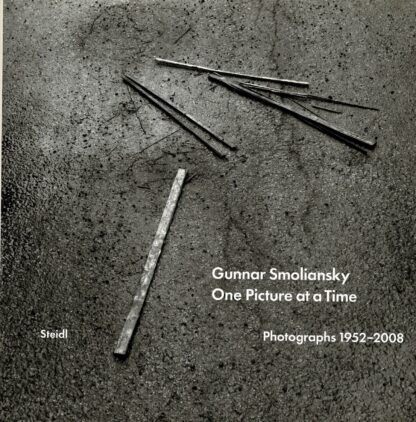 Gunnar Smoliansky – One Picture at a Time : Photographs 1952-2008 - 2008