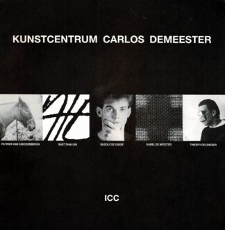 Kunstcentrum Carlos Demeester  - Thierry De Cordier, Patrick Van Caeckenbergh, Bart Dhaluin, Rudolf De Greef & Karel De Meester - 1985